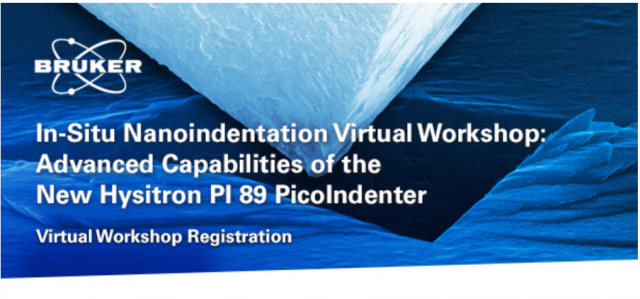 In-Situ Nanoindentation Virtual Workshop: Advanced Capabilities of the New Hysitron PI 89 PicoIndenter